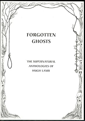 FORGOTTEN GHOSTS: THE SUPERNATURAL ANTHOLOGIES OF HUGH LAMB. Introduction by Mike Ashley