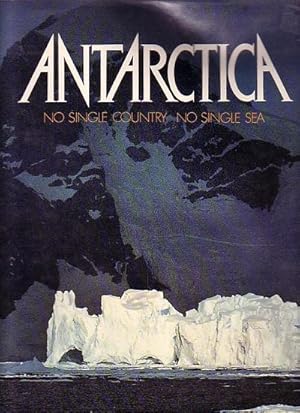 Immagine del venditore per ANTARCTICA. No Single Country, No Single Sea venduto da Jean-Louis Boglio Maritime Books