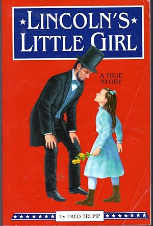 Immagine del venditore per Lincoln's Little Girl: A True Story venduto da Dorley House Books, Inc.