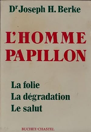 Seller image for L'Homme papillon. La folie La dgradation Le salut. for sale by ARTLINK