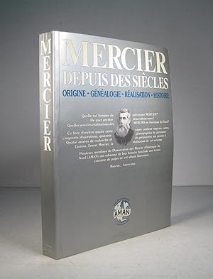 Imagen del vendedor de Mercier depuis des sicles. Origine, gnalogie, ralisation, histoire a la venta por Librairie Bonheur d'occasion (LILA / ILAB)