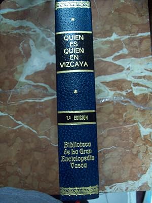 PRIMER QUIÉN ES QUIÉN EN VIZCAYA. DICCIONARIO DE VIZCAINOS, NATURALES O ADOPTIVOS, DE DESTACADA P...