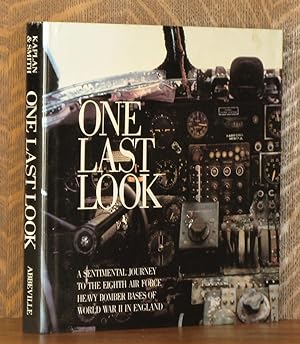 Image du vendeur pour One Last Look: A Sentimental Journey to the Eighth Air Force Heavy Bomber Bases of World War II in England mis en vente par Andre Strong Bookseller