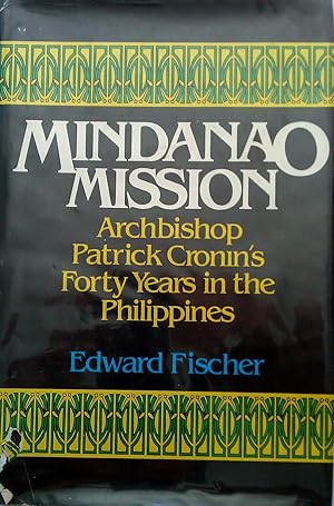 Mindanao Mission - Archbishop Patrick Cronin's Forty Years in the Philippines