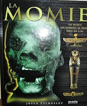 LA MOMIE - Les secrets des tombeaux de momies enfin mis à nu