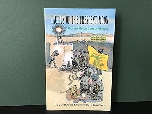 Tactics of the Crescent Moon: Militant Muslim Combat Methods - Illustrated