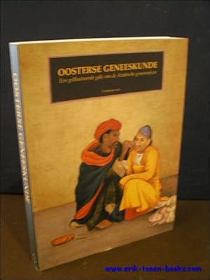 Seller image for OOSTERSE GENEESKUNDE. EEN GEILLUSTREERDE GIDS VAN DE AZIATISCHE GENEESWIJZEN. for sale by BOOKSELLER  -  ERIK TONEN  BOOKS