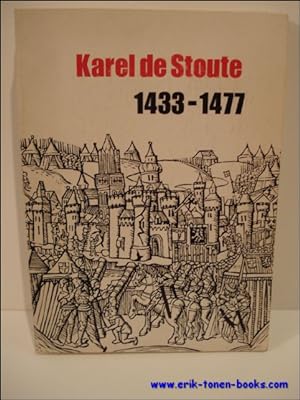 Seller image for KAREL DE STOUTE 1433 - 1477. for sale by BOOKSELLER  -  ERIK TONEN  BOOKS