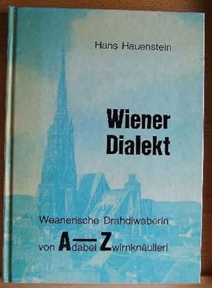 Wiener Dialekt : Weaner. Drahtdiwaberln von A - Z.