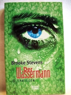 Der Wassermann [Thriller] / Brooke Stevens. Ins Dt. übertr. von Ingrid Klein