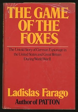 Bild des Verkufers fr The Game of the Foxes: The Untold Story of German Espionage in the United States and Great Britain During World War II zum Verkauf von Between the Covers-Rare Books, Inc. ABAA