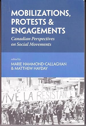 Immagine del venditore per Mobilizations, Protests and Engagements: Canadian Perspectives on Social Movements venduto da John Thompson