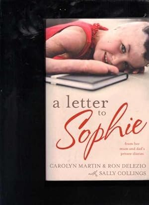 Imagen del vendedor de A Letter to Sophie: From Her Mum and Dad's Private Diaries a la venta por Berry Books