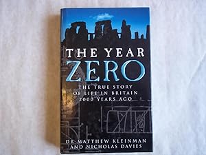 Imagen del vendedor de The Year Zero : The True Story of Life in Britain 2000 Years Ago a la venta por Carmarthenshire Rare Books