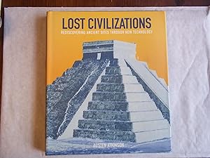Seller image for Lost Civilizations: Rediscovering Ancient Sites Through New Technology for sale by Carmarthenshire Rare Books