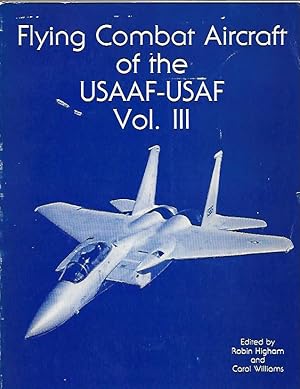 Immagine del venditore per Flying Combat Aircraft of the USAAF-USAF Vol. III venduto da K. L. Givens Books