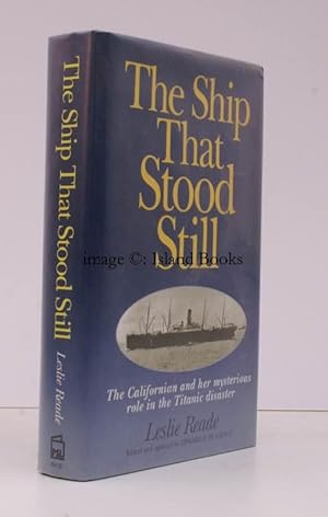 Seller image for The Ship that Stood Still. The 'Californian' and her mysterious Role in the 'Titanic' Disaster. Edited and updated by Edward P. De Groot. Foreword by 'Titanic' Survivor Miss Eva Hart. for sale by Island Books