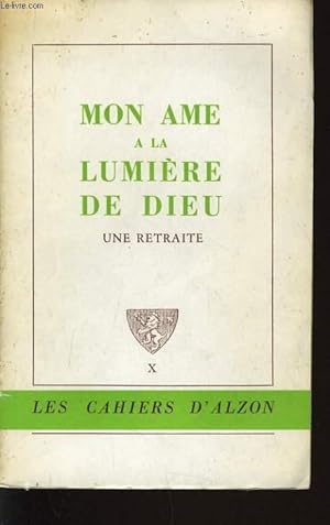 Seller image for MON AME A LA LUMIERE DE DIEU une retraite for sale by Le-Livre