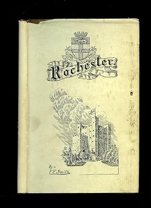 Seller image for Rochester: With References to Old Records and the Government of the City [Signed] for sale by Little Stour Books PBFA Member