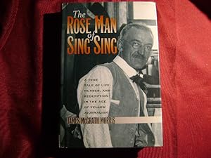 Bild des Verkufers fr The Rose Man of Sing Sing. A True Tale of Life, Murder, and Redemption in the Age of Yellow Journalism. zum Verkauf von BookMine