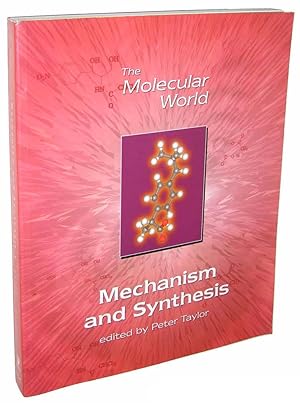 The Molecular World: Mechanism and Synthesis