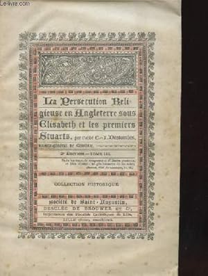 Image du vendeur pour LA PERSECUTION RELIGIEUSE EN ANGLETERRE SOUS ELISABETH ET LES PREMIERS STUARTS. TOME 1-2-3 mis en vente par Le-Livre