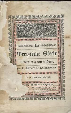Bild des Verkufers fr LE TREIZIEME SIECLE LITTERAIRE ET SCIENTIFIQUE zum Verkauf von Le-Livre
