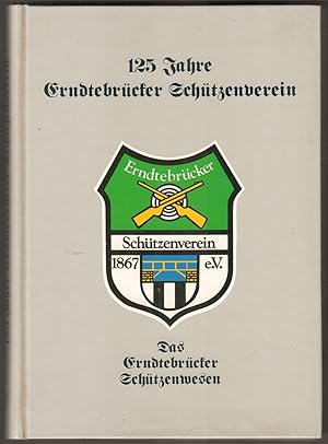 Seller image for 125 Jahre Erndtebrcker Schtzenverein. Das Erndtebrcker Schtzenwesen. for sale by Antiquariat Neue Kritik