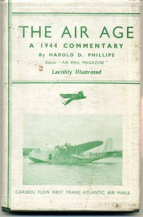 The Air Age Being the Bound Volume of the 1944 Air Mail Magazine