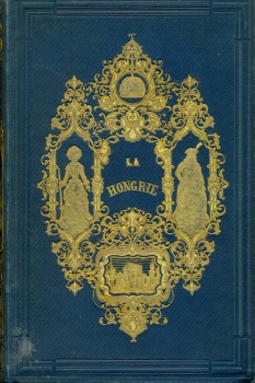 Seller image for La Hongrie ancienne et moderne. Histoire, Arts, Litterature, Monuments par une Socit de Litterateurs. for sale by Antiquariat Weinek