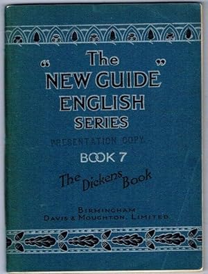 Bild des Verkufers fr THE "NEW GUIDE" ENGLISH SERIES. AIDS IN SPEAKING, READING, AND WRITING. THE DICKENS BOOK. BOOK VII. zum Verkauf von SEVERNBOOKS