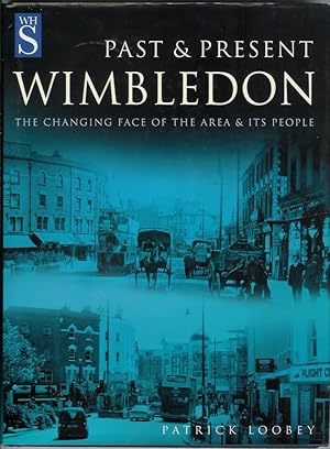 Past & Present WIMBLEDON - The Changing Face of the Area and its People