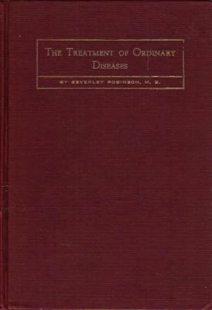 Seller image for The Treatment of Ordinary Diseases: Notes from the Record Book of an Old Practitioner for sale by Clausen Books, RMABA