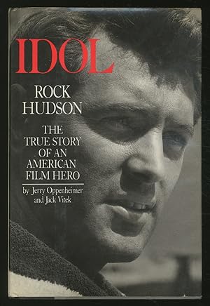 Bild des Verkufers fr Idol: Rock Hudson, The True Story of an American Film Hero zum Verkauf von Between the Covers-Rare Books, Inc. ABAA