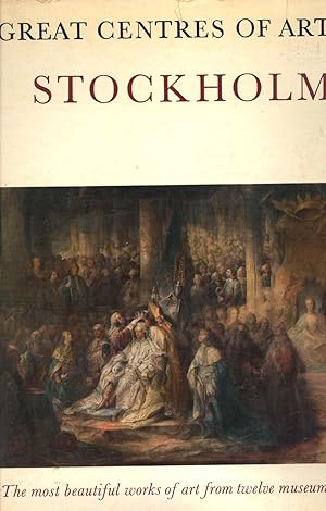 Imagen del vendedor de Stockholm [Great Centres of Art] [Centers] : [The Most Beautiful Works of Art From Twelve Museums] a la venta por Joseph Valles - Books