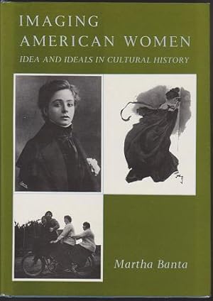 Imaging American Women: Idea and Ideals in Cultural History