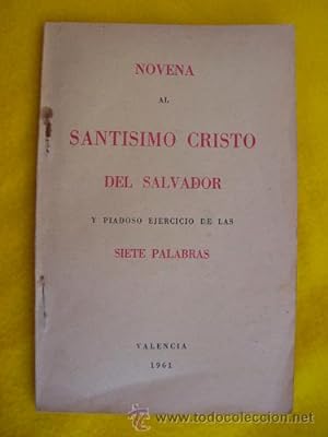 NOVENA AL SANTÍSIMO CRISTO DEL SALVADOR Y PIADOSO EJERCICIO DE LAS SIETE PALABRAS