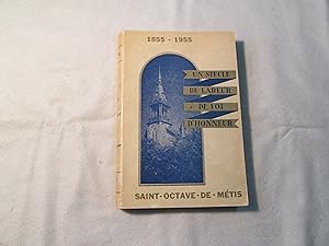 Histoire de la Paroisse de Saint-Octave de Metis. Un Siècle de Labeur de Foi d'Honneur. 1855-1955.