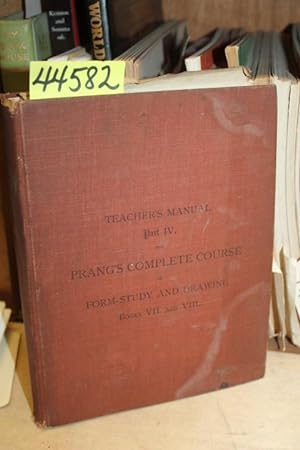 Bild des Verkufers fr Teacher's Manual Part IV for The Prang Complete Couse in Form-Study and Drawing - Books VII and VIII zum Verkauf von Princeton Antiques Bookshop