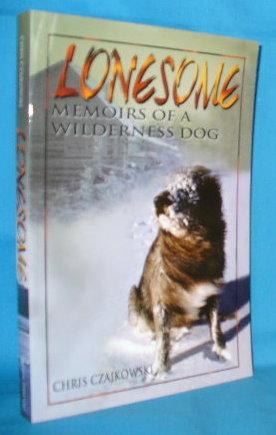 Seller image for Lonesome : Memoirs of a Wilderness Dog for sale by Alhambra Books