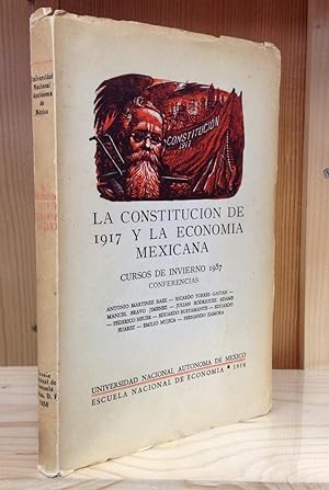 Image du vendeur pour La Constitucion de 1917 y la Economia Mexicana: Cursos de Invierno 1957 - Conferencias mis en vente par Stephen Peterson, Bookseller