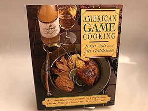 Seller image for American Game Cooking: a Contemporary Guide to Preparing Farm-Raised Game Birds and Meats for sale by Needham Book Finders