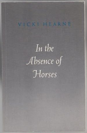 Imagen del vendedor de In The Absence of Horses a la venta por HORSE BOOKS PLUS LLC