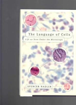 The Language of Cells: Life as Seen Under the Microscope