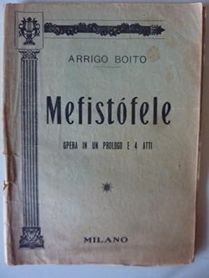 "MEFISTOFELE. Opera in un Prologo e in 4 Atti"