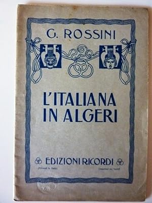 Immagine del venditore per L'ITALIANA IN ALGERI. Dramma Giocoso in Due Atti. Musica di GIOACCHINO ROSSINI" venduto da Historia, Regnum et Nobilia