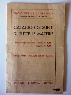 "ENCICLOPEDIA SCOLASTICA Fondata dal Prof. G.M.GATTI - CATALOGO DEI SUNTI DI TUTTE LE MATERIE"