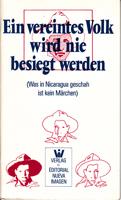 Imagen del vendedor de Ein vereintes Volk wird nie besiegt werden (Was in Nicaragua geschah ist kein Mrchen) a la venta por Der Ziegelbrenner - Medienversand