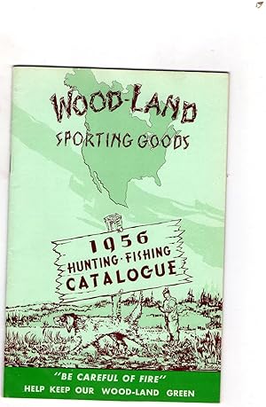 WOOD-LAND SPORTING GOODS 1956 HUNTING-FISHING CATALOGUE