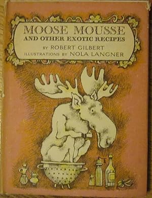 Moose Moose and Other Exotic Recipes